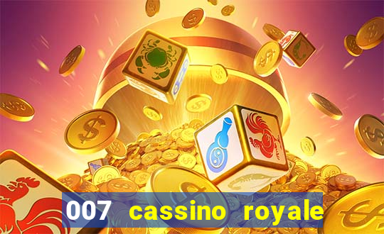 007 cassino royale filme completo dublado